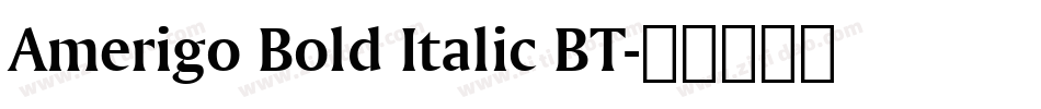 Amerigo Bold Italic BT字体转换